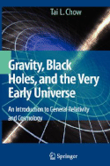Gravity, Black Holes, and the Very Early Universe: An Introduction to General Relativity and Cosmology