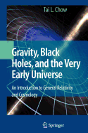 Gravity, Black Holes, and the Very Early Universe: An Introduction to General Relativity and Cosmology