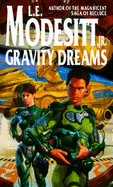 Gravity Dreams - Modesitt, L. E., Jr.