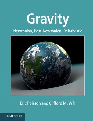 Gravity: Newtonian, Post-Newtonian, Relativistic - Poisson, Eric, and Will, Clifford M.