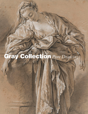 Gray Collection: Pure Drawing - Salatino, Kevin (Editor), and McCullagh, Suzanne Folds (Editor), and Gray, Paul (Contributions by)