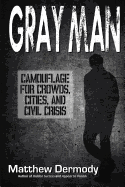Gray Man: Camouflage for Crowds, Cities, and Civil Crisis