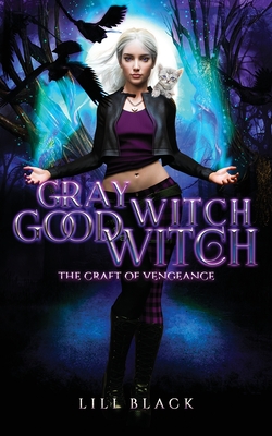 Gray Witch, Good Witch - Black, Lili, and Kirk, La, and Forester, Lyn