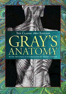Gray's Anatomy: The Classic 1860 Edition