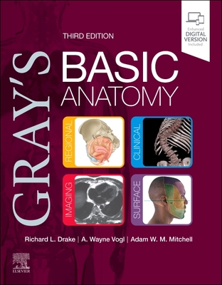 Gray's Basic Anatomy - Drake, Richard L., and Vogl, A. Wayne, and Mitchell, Adam W. M.