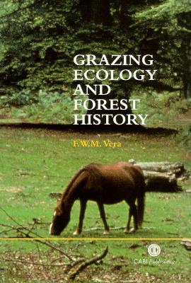 Grazing Ecology and Forest History - Vera, Franciscus W M