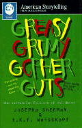 Greasy Grimy Gopher Guts: The Subversive Folklore of Childhood - Sherman, Josepha (Editor), and Weisskopf, Toni (Editor)