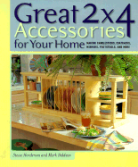 Great 2x4 Accessories for Your Home: Making Candlesticks, Coatracks, Mirrors, Footstools & More