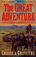 Great Adventure: How the Mount - Cruise, David; et al