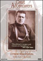 Great Adventurers: Ernest Shackleton - To the End of the Earth - 