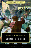 Great American Crime Stories: Lyons Press Classics