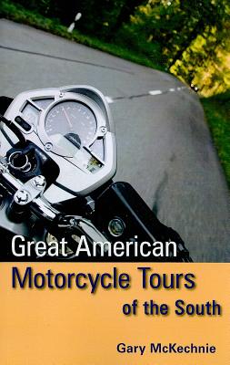 Great American Motorcycle Tours of the South - McKechnie, Gary