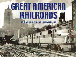 Great American Railroads: A Photographic History