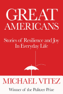 Great Americans: Stories of Resilience and Joy in Everyday Life