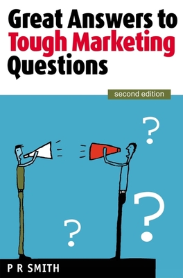 Great Answers to Tough Marketing Questions - Smith, Paul Russell, and Keegan, Warren J (Foreword by)