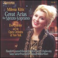 Great Arias for Mezzo-Soprano - Milena Kitic (mezzo-soprano); Opera Orchestra of New York; Eve Queler (conductor)