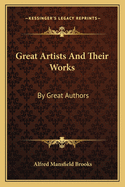 Great Artists and Their Works: By Great Authors