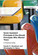 Great Assistant Principals and the (Great) Principals Who Mentor Them: A Practical Guide