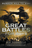 Great Battles for Boys: Bunker Hill to Wwi