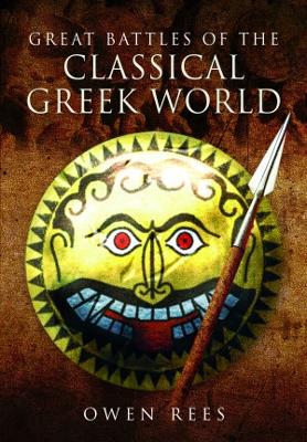 Great Battles of the Classical Greek World - Rees, Owen