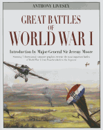 Great Battles of World War I: Stunning 3-Dimensional Computer Graphics Recreate the Most Important Battles of World War I, from Passchendaele to the Argonne