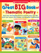 Great Big Book of Thematic Poetry: More Than 200 Delightful Poems on Favorite Topics That Will Enrich Your Lessons, Build Fluency, and Strengthen Reading Skills - Franco-Feeney, Betsy, and Friends, Betsy Franco