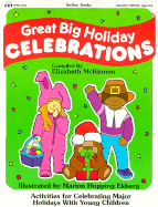 Great Big Holiday Celebrations: Compiled by Elizabeth McKinnon; Illustrated by Marion Hopping Ekberg