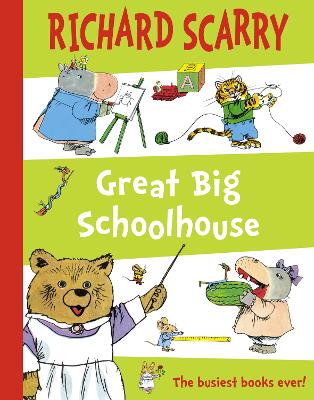 Great Big Schoolhouse - Scarry, Richard