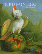 Great Bird Paintings of the World: The Eighteenth Century - Jackson, Christine