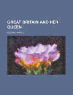 Great Britain and Her Queen