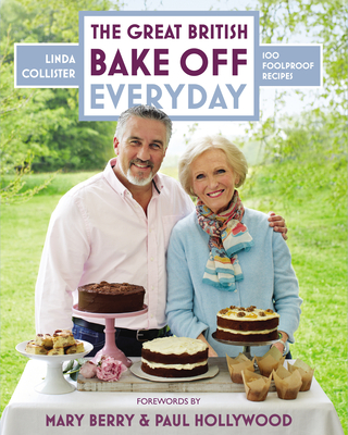 Great British Bake Off: Everyday: Over 100 Foolproof Bakes - Collister, Linda