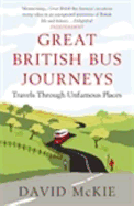 Great British Bus Journeys: Travels Through Unfamous Places