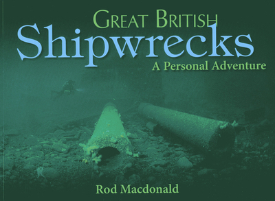 Great British Shipwrecks - Macdonald, Rod