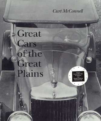 Great Cars of the Great Plains - McConnell, Curtis H, and McConnell, Curt