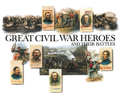 Great Civil War Heroes and Their Battles - Rawls, Walton (Editor)