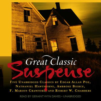 Great Classic Suspense: Five Unabridged Classics - Poe, Edgar Allan, and Davies, Geraint Wyn (Read by)