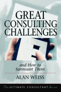 Great Consulting Challenges: And How to Surmount Them