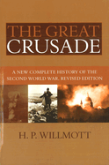 Great Crusade: A New Complete History of the Second World War, Revised Edition