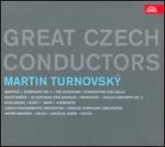 Great Czech Conductors: Martin Turnovský