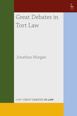 Great Debates in Tort Law - Morgan, Jonathan, Dr.