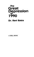 Great Depression of 1990 - Batra, Ravi