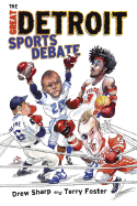 Great Detroit Sports Debates: Drew Sharp Vs. Terry Foster