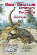 Great Dinosaur Expeditions and Discoveries: Adventures with the Fossil Hunters - Holmes, Thom, and Holmes, Laurie