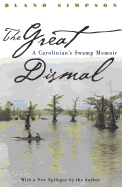Great Dismal: A Carolinian's Swamp Memoir