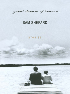 Great Dream of Heaven - Shepard, Sam, Mr.