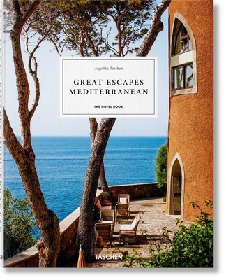 Great Escapes Mediterranean. The Hotel Book - Taschen, Angelika (Editor)