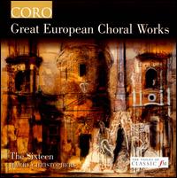 Great European Choral Works - Carolyn Sampson (soprano); Elin Manahan Thomas (soprano); Grace Davidson (soprano); Joseph Cornwell (tenor);...