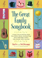 Great Family Songbook: A Treasury of Favorite Folk Songs, Popular Tunes, Children's Melodies, International Songs, Hymns, Holiday Jingles and More for Piano and Guitar. - Fox, Dan, and Weissman, Dick