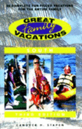 Great Family Vacations South, 3rd: 25 Complete Fun-Filled Vacations for the Entire Family