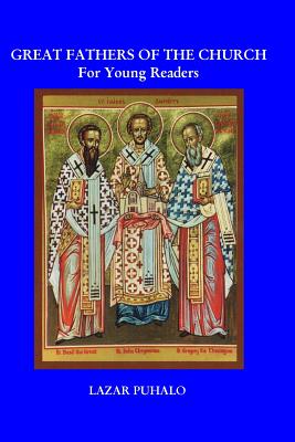 Great Fathers of the Church: For Young Readers - Puhalo, Lazar, Fr.